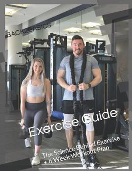 Paperback Back2Basics Exercise Guide: The Science Behind Exercise + 6 Week Workout Plan Book