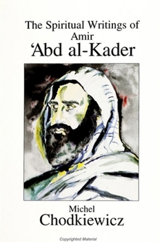 Paperback The Spiritual Writings of Amir &#703;abd Al-Kader Book