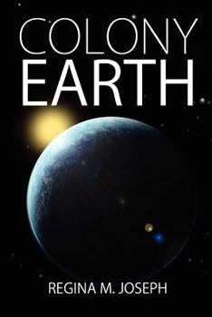 Colony Earth - Book #1 of the Alterran Legacy
