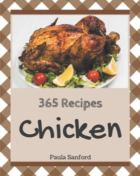 Paperback 365 Chicken Recipes: Making More Memories in your Kitchen with Chicken Cookbook! Book