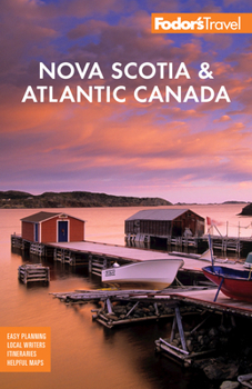 Paperback Fodor's Nova Scotia & Atlantic Canada: With New Brunswick, Prince Edward Island, and Newfoundland Book