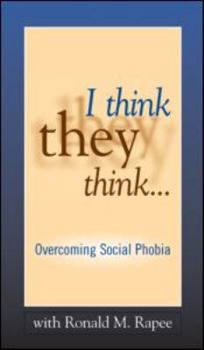 DVD I Think They Think . . .: Overcoming Social Phobia Book
