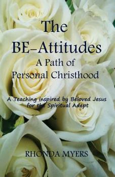 Paperback The BE-Attitudes: A Path of Personal Christhood Book