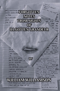 Paperback Forgotten Notes from Nights of Ill Gotten Grandeur Book