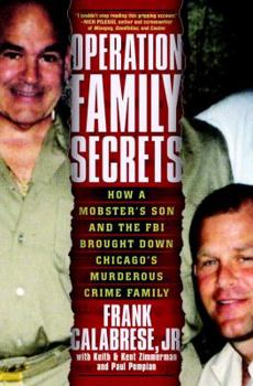 Hardcover Operation Family Secrets: How a Mobster's Son and the FBI Brought Down Chicago's Murderous Crime Family Book