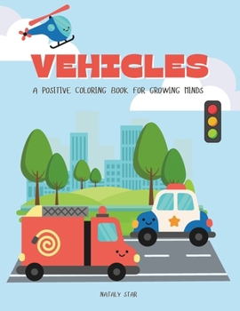 Paperback Vehicles: A positive coloring book for growing minds Book