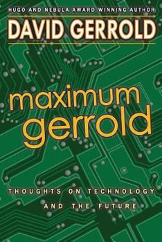 Paperback Maximum Gerrold: Thoughts on Technology and the Future Book
