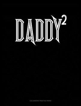 Paperback Daddy Squared: Calligraphy Practice Paper Book