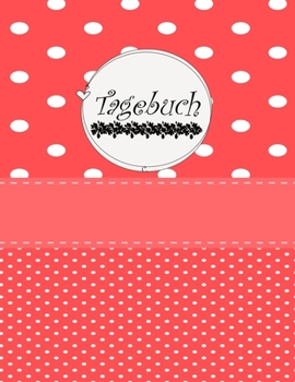 Tagebuch: (Großes Tagebuch Punktraster) 150 numerierte Seiten mit Softcover glänzend / dots / Diary II Dein täglicher Begleiter - Schreibwaren @Cherieeearts (German Edition)