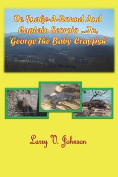 Paperback Dr. Snake-A-Round And Captain Scorpio ...In 'George, The Baby Crayfish' Book