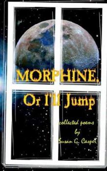 Paperback Morphine, or I'll Jump Book