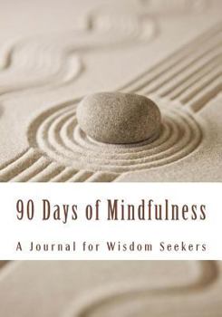 Paperback 90 Days of Mindfulness: A Journal for Wisdom Seekers Book