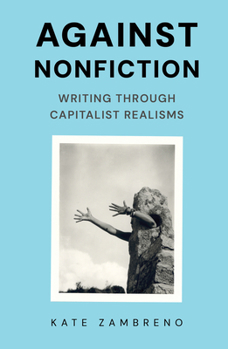 Paperback Against Nonfiction: Writing Through Capitalist Realisms Book