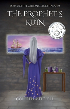 Paperback The Prophet's Ruin: Book 2 of The Chronicles of Talahm Book