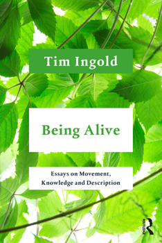 Paperback Being Alive: Essays on Movement, Knowledge and Description Book