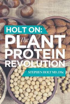 Paperback Holt on: The Plant Protein Revolution Book