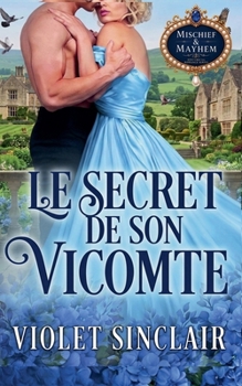 Le Secret de Son Vicomte (Mischief & Mayhem - French Editions)