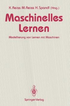 Paperback Maschinelles Lernen: Modellierung Von Lernen Mit Maschinen [German] Book