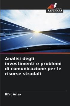 Paperback Analisi degli investimenti e problemi di comunicazione per le risorse stradali [Italian] Book