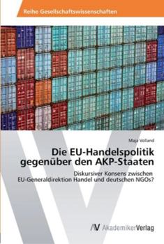 Paperback Die EU-Handelspolitik gegenüber den AKP-Staaten [German] Book