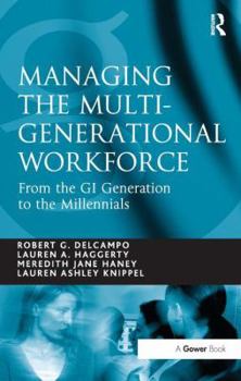 Paperback Managing the Multi-Generational Workforce: From the GI Generation to the Millennials Book