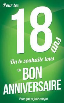 Paperback Bon anniversaire - 18 ans: Vert - Carte livre d'or "Pour que ce jour compte" (12,7x20cm) [French] Book