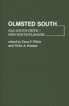 Hardcover Olmsted South: Old South Critic / New South Planner Book