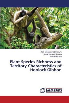 Paperback Plant Species Richness and Territory Characteristics of Hoolock Gibbon Book
