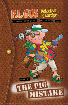 Paperback P.I. Gus, Detective at Lardge: Case 1: The Pig Mistake Book