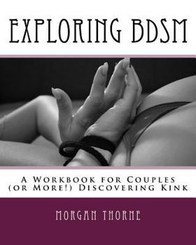 Paperback Exploring BDSM: A Workbook for Couples (or More!) Discovering Kink Book