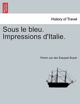 Paperback Sous Le Bleu. Impressions D'Italie. [French] Book