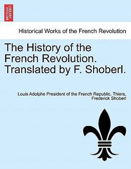 Paperback The History of the French Revolution. Translated by F. Shoberl. VOL.V Book