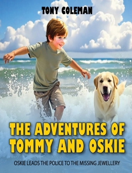 The Adventures of "Tommy and Oskie": Oskie Leads the Police to the Missing Jewellery