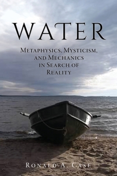 Paperback Water: Metaphysics, Mysticism, and Mechanics in Search of Reality Book