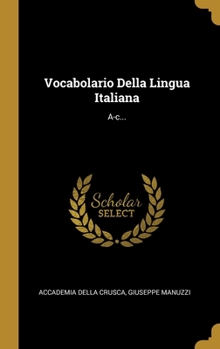 Hardcover Vocabolario Della Lingua Italiana: A-c... [Italian] Book