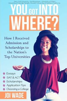 Paperback You Got Into Where?: How I Received Admission and Scholarships to the Nation's Top Universities Book