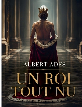 Un Roi tout nu (French Edition)