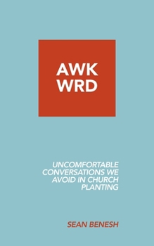 Paperback Awkwrd: Uncomfortable Conversations in Church Planting That We Avoid Book