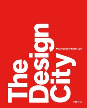Hardcover The Design City: Milan: Extraordinary Lab Book