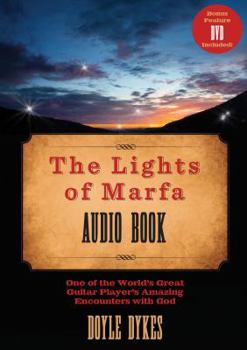 Audio CD The Lights of Marfa Audio Book: One of the World's Great Guitar Players Amazing Encounters with God Book