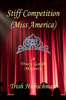Paperback Stiff Competition: Miss America (Tracy Gayle Mysteries) Book