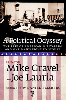 Paperback A Political Odyssey: The Rise of American Militarism and One Man's Fight to Stop It Book