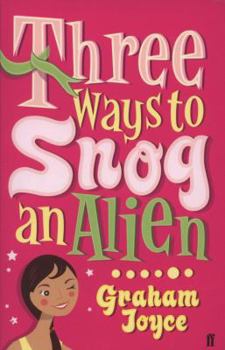 Paperback Three Ways to Snog an Alien Book