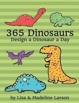 Paperback 365 Dinosaurs: Design a Dinosaur a Day Book