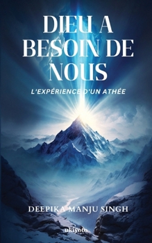Paperback Dieu a besoin de nous - L'expérience d'un athée [French] Book