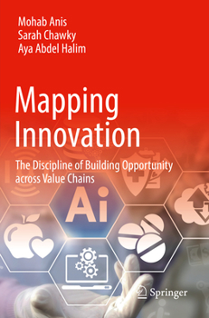 Paperback Mapping Innovation: The Discipline of Building Opportunity Across Value Chains Book