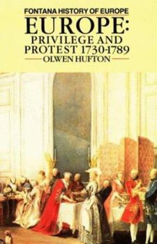 Paperback Privilege and Protest 1730-1789 (Fontana History of Europe) Book