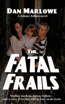The Fatal Frails - Book #4 of the Johnny Killain