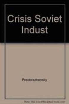 Hardcover The Crisis of Soviet Industrialization: Selected Essays Book