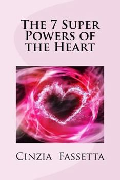 Paperback The 7 Super Powers of the Heart Book
